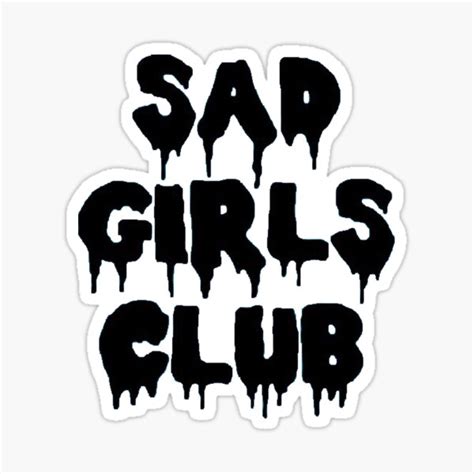 Sad Girls Club Sticker By Micksteeze Redbubble