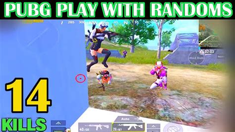 Pubg Mobile Play With Randoms 14 Kills With Randoms Players Its