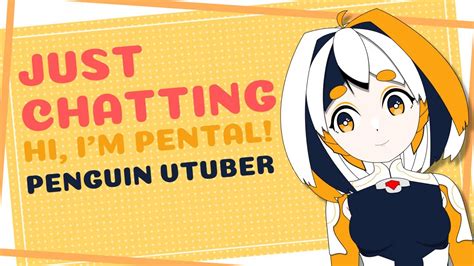 【just Chatting】hello First Timers Im A New Penguin Vtuber Lets