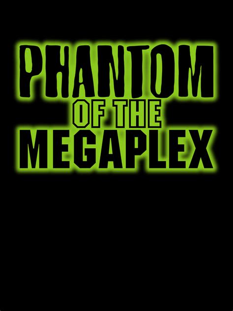 Phantom Of The Megaplex Full Cast Crew TV Guide