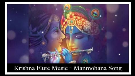 Krishna Manmohana Song Krishna Flute Music Relaxing Peaceful