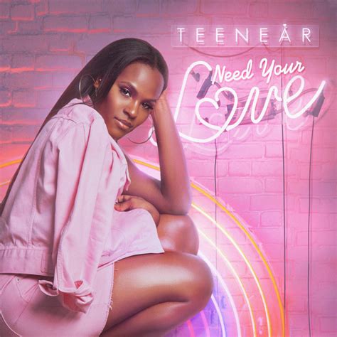 Need Your Love Song And Lyrics By Teenear Spotify