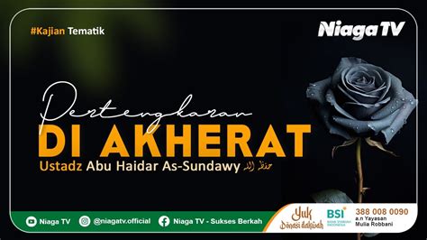 Live PERTENGKARAN DI AKHERAT Ustadz Abu Haidar As Sundawy YouTube