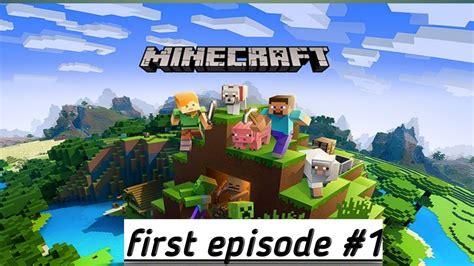 Minecraft First Episode Part 1 YouTube