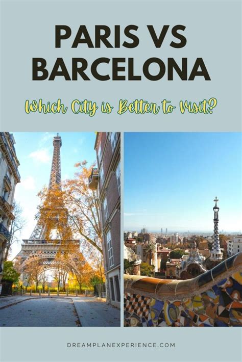 Paris Vs Barcelona: Choosing The Best City For You! - Dream Plan Experience