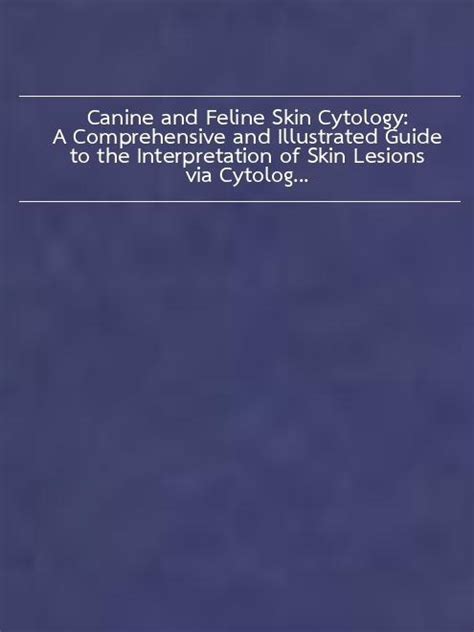 Canine And Feline Skin Cytology A Comprehensive And Illustrated Guide