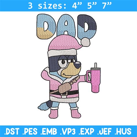 Bluey Dad Embroidery Design Bluey Embroidery Chrismas Desi Inspire