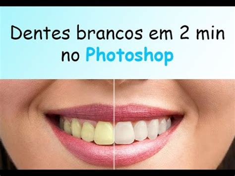 Como Clarear Os Dentes No Photoshop YouTube