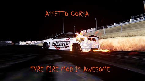 Assetto Corsa Tyre Fire Mod Youtube