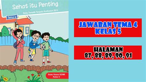 Kunci Jawaban Buku Siswa Tema 4 Kelas 5 Halaman 87 88 89 90 91 92