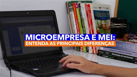 Entenda As Principais DiferenÇas Entre Uma Microempresa E Um Mei