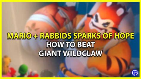 Mario Rabbids Sparks Of Hope How To Beat Giant Wildclaw