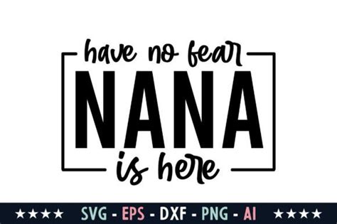 Have No Fear Nana Is Here Svg Graphic By Graphics River Creative Fabrica