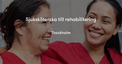 Sjuksköterska Till Rehabilitering Stockholms Sjukhem Jobylon