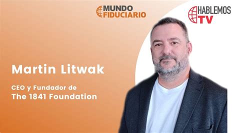 Hablemos Tv Mundo Fiduciario Entrevista Martin Litwak Youtube