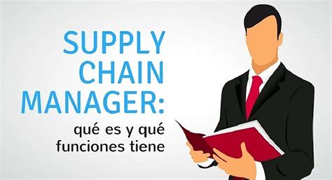 Supply Chain Manager Qué Es Y Sus Funciones Eude Business School