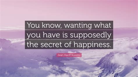 Jean Hanff Korelitz Quote You Know Wanting What You Have Is