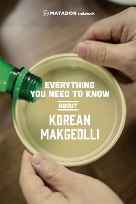 Everything You Need to Know About Makgeolli, Korean Rice Wine