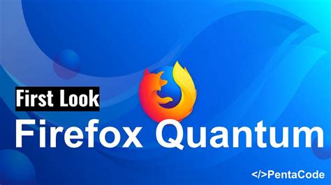 First Look Firefox Quantum YouTube