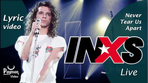 Inxs Never Tear Us Apart Live Version [lyric Video] Paymon Video Youtube