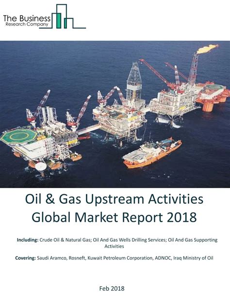 Ppt Oil And Gas Upstream Activities Global Market Report 2018