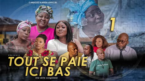 Tout Se Paie Ici Bas I Episode I Serie Congolaise I Nouveaute