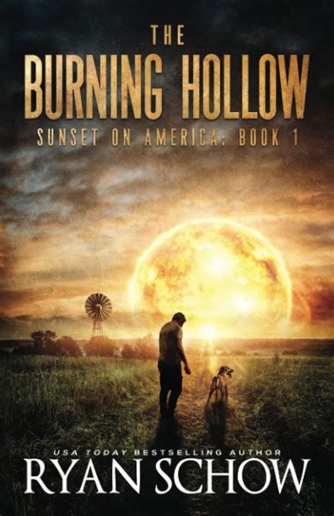 The Burning Hollow A Post Apocalyptic Survival Thriller Series Sunset