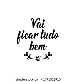 Vai Ficar Tudo Bem Brazilian Lettering Stock Vector Royalty Free