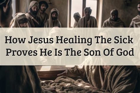 How Jesus Healing The Sick Strengthens Faith In God (2024)