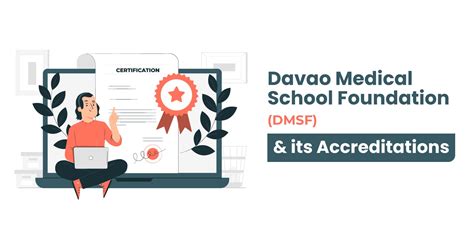 Davao Medical School Foundation (DMSF) & its Accreditations