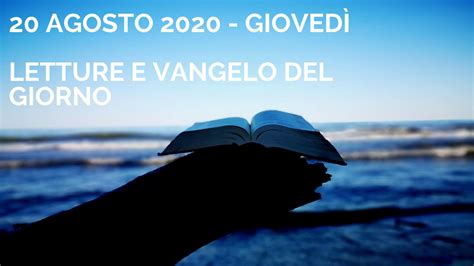 Letture E Vangelo Del Giorno Giovedì 20 Agosto 2020 Audio Letture