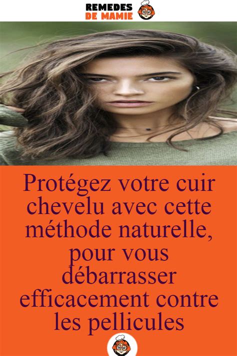 Protégez votre cuir chevelu avec cette méthode naturelle pour vous