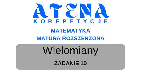 WIELOMIANY MATURA ZADANIE Z PARAMETREM ZADANIE 10 YouTube