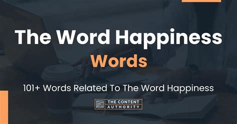 The Word Happiness Words - 101+ Words Related To The Word Happiness