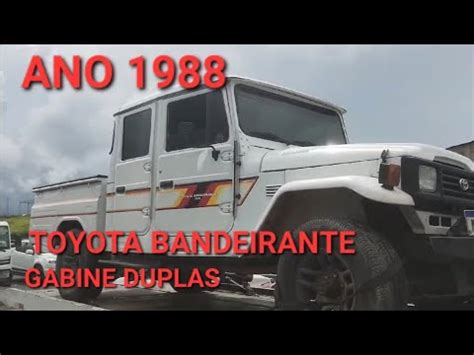 Toyota Bandeirante 4x4 Gabi Dupla Ano 1988 YouTube