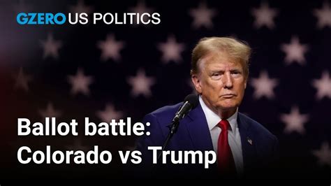 Ballot battle: Colorado vs Trump - GZERO Media