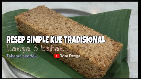 RESEP SIMPLE KUE TRADISIONAL HANYA 3 BAHAN BISA SEENAK INI TAKARAN