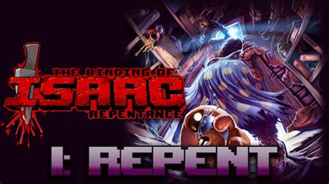 Repent The Binding Of Isaac Repentance Ep1 Youtube