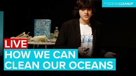 How We Showed The Oceans Could Clean Themselves Live Boyan Slat