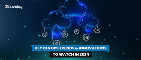 Exploring 2024s Vital Devops Trends And Innovations