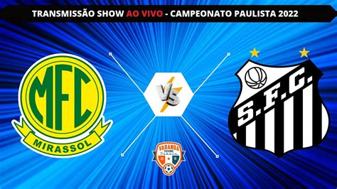 Mirassol X Santos Ao Vivo Campeonato Paulista Youtube