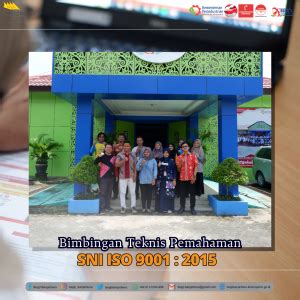 Pelaksanaan Bimbingan Teknis Pemahaman SNI ISO 9001 2015 Di BSPJI