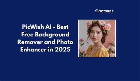 PicWish AI - Best Background Remover & Photo Enhancer In 2025
