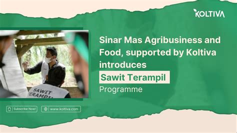 Sinar Mas Agribusiness And Food Supported By Koltiva Introduces Sawit