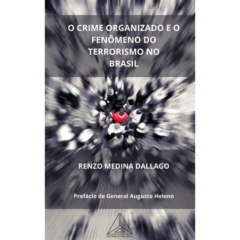 O Crime Organizado No Brasil E O Fenômeno Do Terrorismo No Brasil