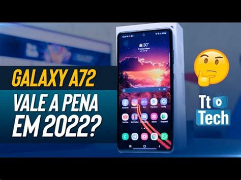 Galaxy A72 Vale A Pena Em 2022 Mandei A REAL YouTube