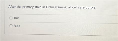 Solved After the primary stain in Gram staining, all cells | Chegg.com