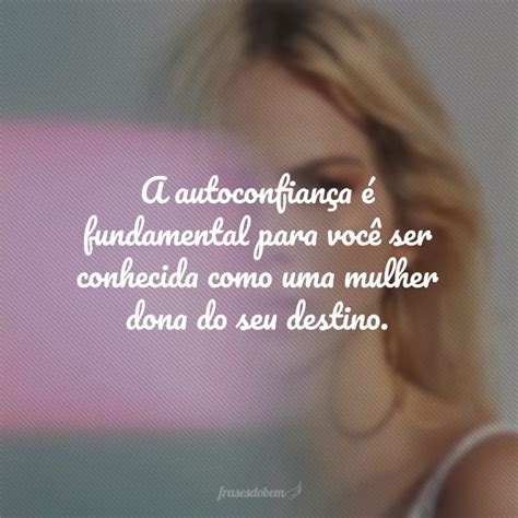 Frases De Motiva O Para Mulheres Que Mostram O Quanto S O Fortes