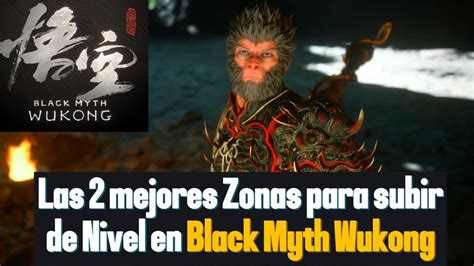 Black Myth Wukong Las Mejores Zonas Para Subir De Nivel Y Objetos