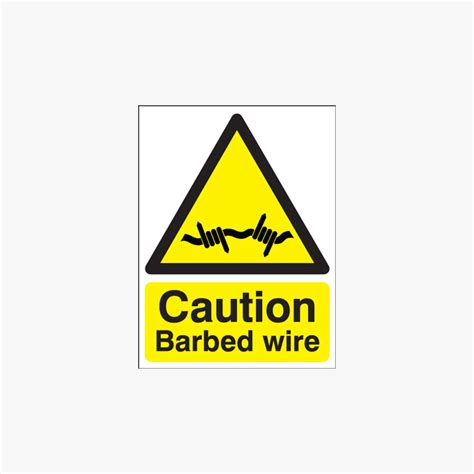 X Mm Caution Barbed Wire Plastic Signs Safety Sign Uk